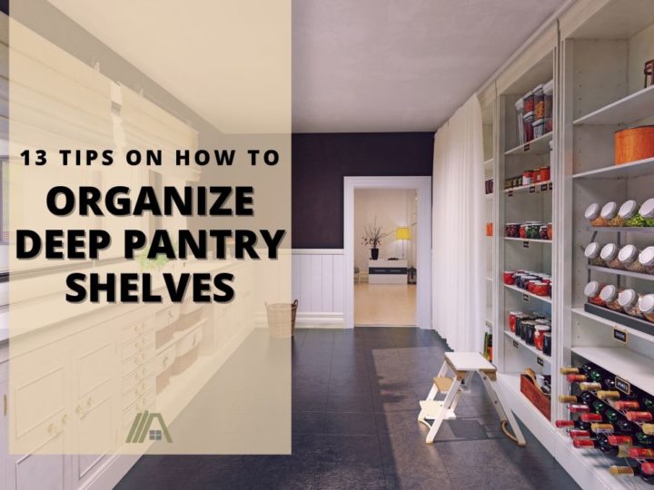 Organized pantry shelves in a kitchen; 13 Tips to Organize Deep Pantry Shelves