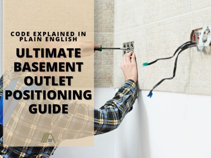 Man installing electrical outlets on a wall; Ultimate Basement Outlet Positioning Guide (Code explained in plain English)