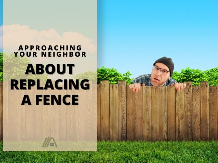 Man looking over a wood fence; neighbor's yard; Approaching Your Neighbor About Replacing a Fence (Sample letter included)