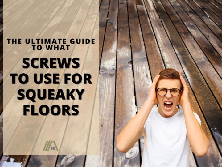Irritated man covering his ears in frustration; What Screws to Use for Squeaky Floor (Ultimate guide)