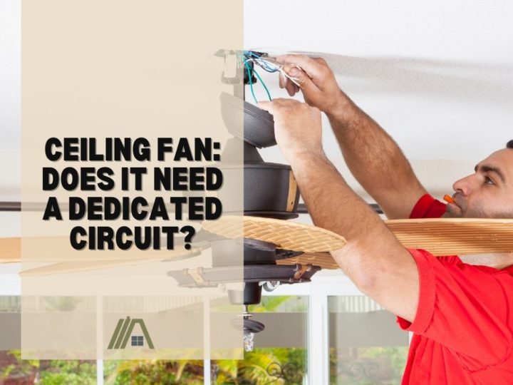 Ceiling Fan_ Does It Need a Dedicated Circuit?