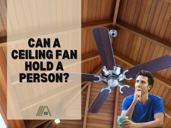 Can a Ceiling Fan Hold a Person?