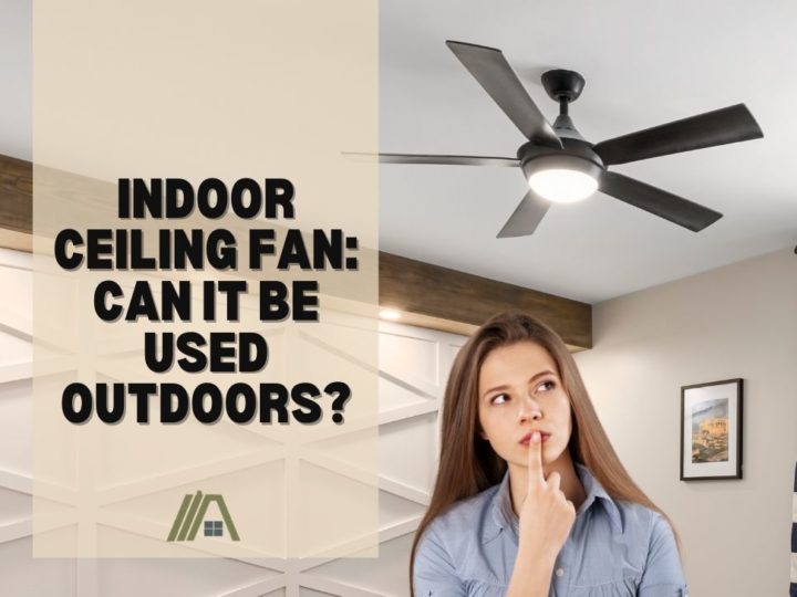 Indoor Ceiling Fan Can It Be Used Outdoors?