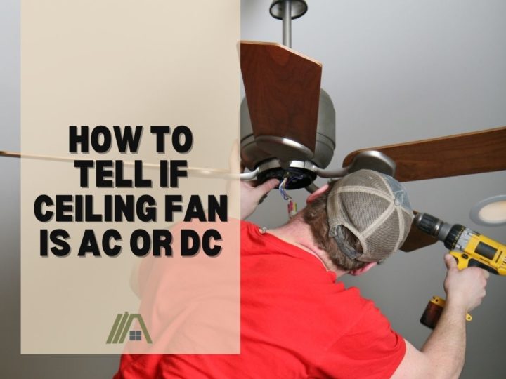 How to Tell if Ceiling Fan Is AC or DC