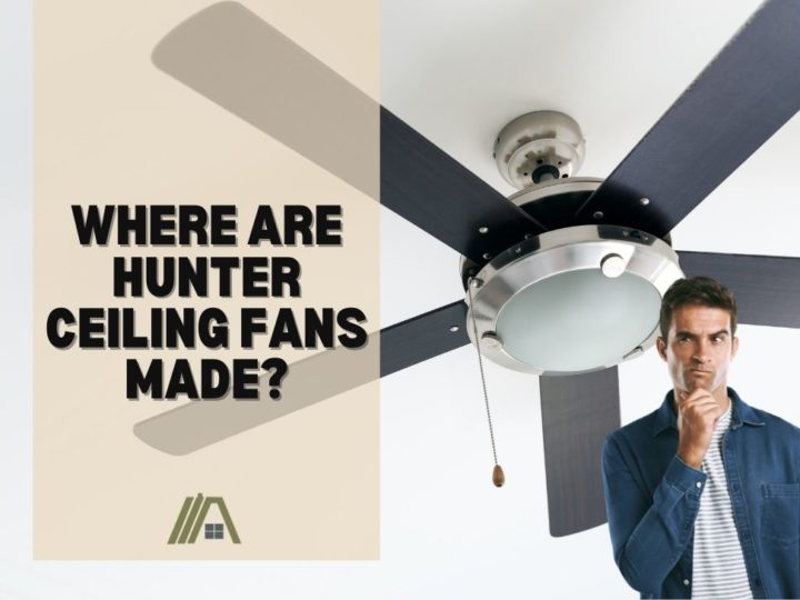 Where Are Hunter Ceiling Fans Made