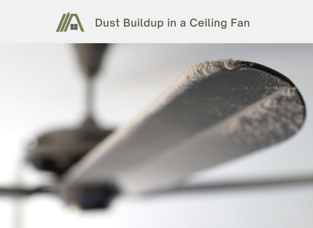 Dust Buildup in a Ceiling Fan