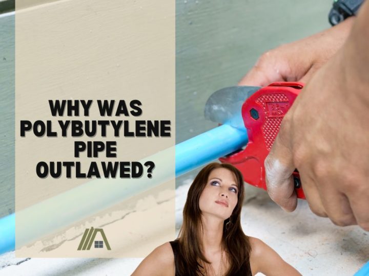 Why Was Polybutylene Pipe Outlawed