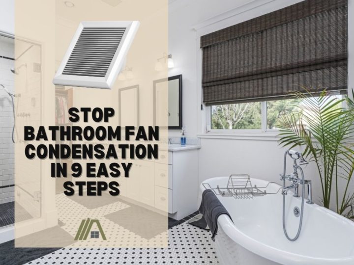 Stop Bathroom Fan Condensation in 9 Easy Steps