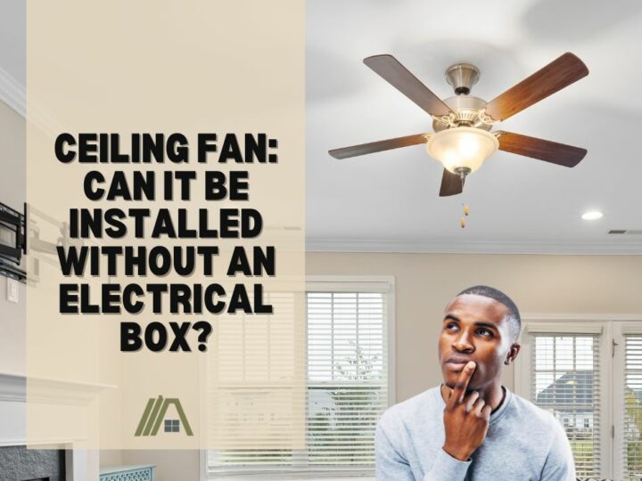 Ceiling Fan_ Can It Be Installed Without an Electrical Box_