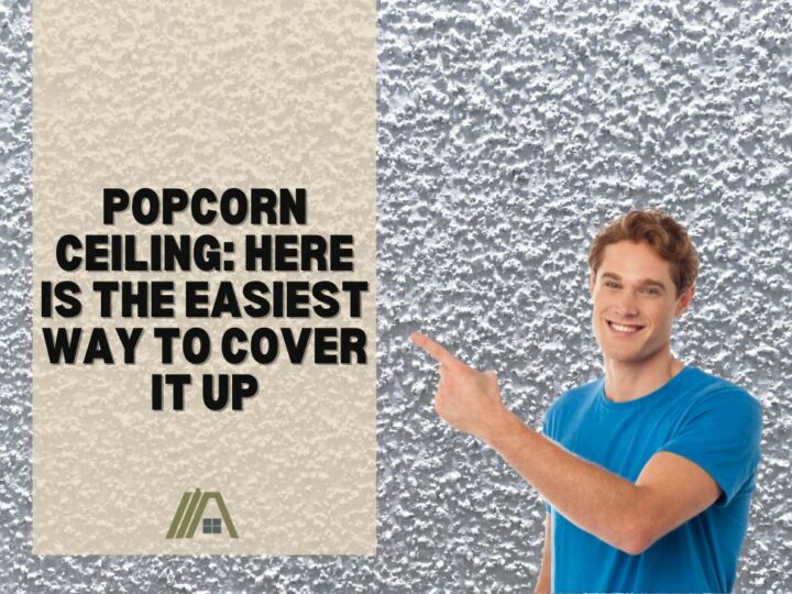 Popcorn Ceiling_ Here is the Easiest Way to Cover It Up