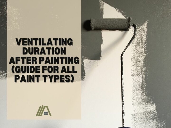 Ventilating Duration After Painting (Guide for All Paint Types)