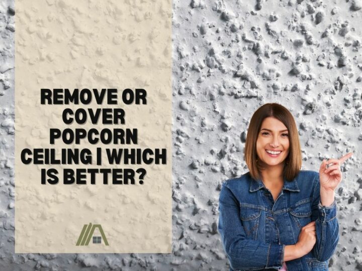 Remove or Cover Popcorn Ceiling _ Which Is Better