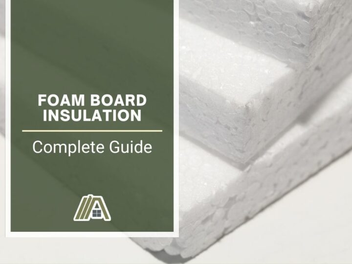 Foam Board Insulation _ Complete Guide