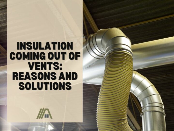 Insulation Coming out of Vents_ Reasons and Solutions