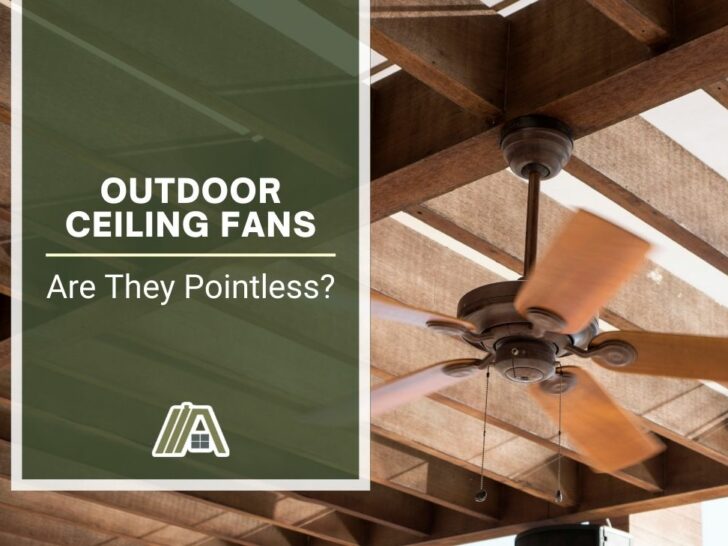 Outdoor Ceiling Fans Are They Pointless