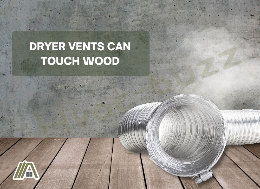 Dryer vent with smoke and a text saying that dryer vents can touch wood