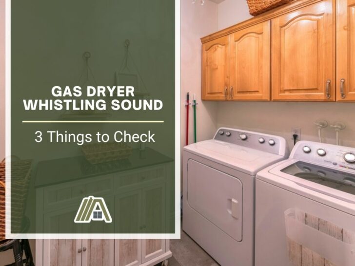 Gas Dryer Whistling Sound 3 Things to Check