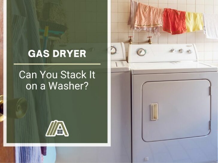 Gas Dryer _ Can You Stack It on a Washer