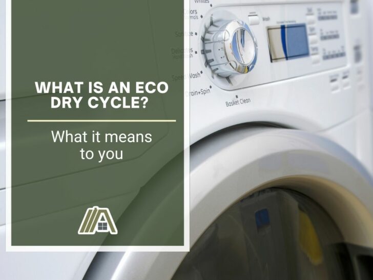 What Is an Eco Dry Cycle (What it means to you)