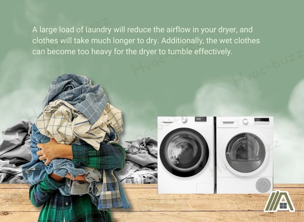 A large load of laundry will reduce the airflow in your dryer, man holding a pile of clothes